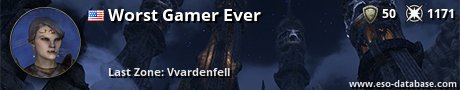 Signatur von Worst Gamer Ever